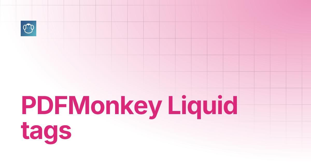 PDFMonkey Liquid tags | PDFMonkey